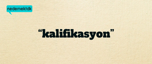 “kalifikasyon”