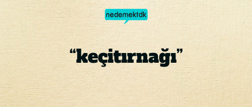 “keçitırnağı”