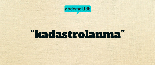 “kadastrolanma”