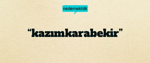 “kazımkarabekir”