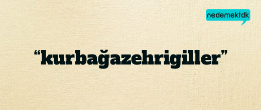 “kurbağazehrigiller”