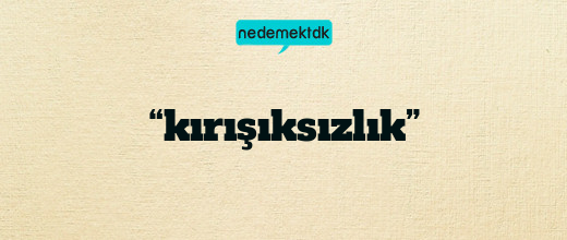 “kırışıksızlık”