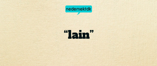 “lain”