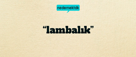 “lambalık”