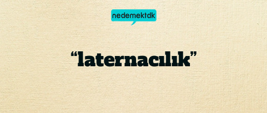 “laternacılık”