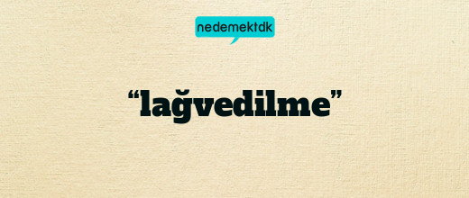 “lağvedilme”