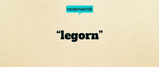 “legorn”