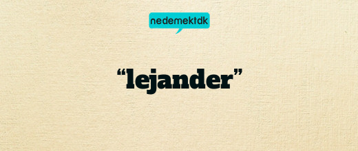 “lejander”