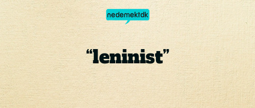 “leninist”