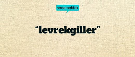 “levrekgiller”