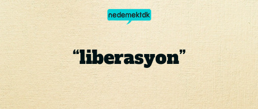 “liberasyon”