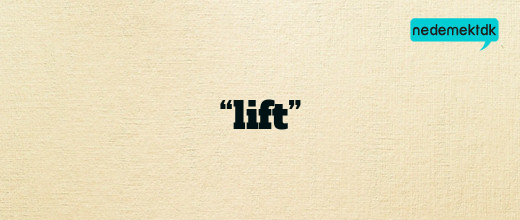 “lift”