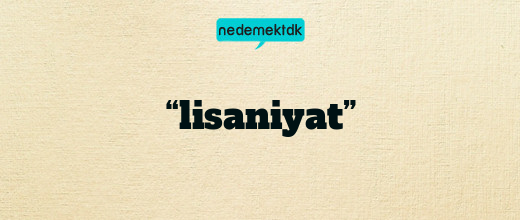 “lisaniyat”