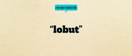 “lobut”