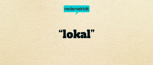 “lokal”