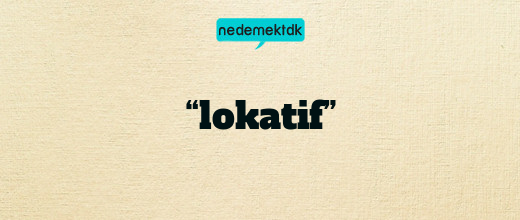 “lokatif”
