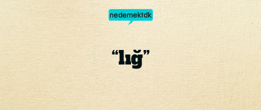 “lığ”