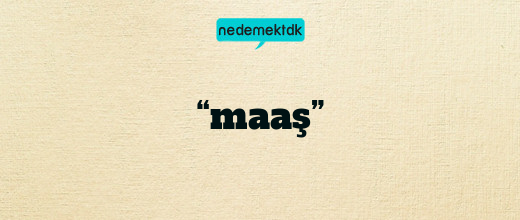 “maaş”