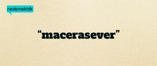 “macerasever”