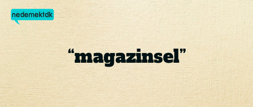 “magazinsel”
