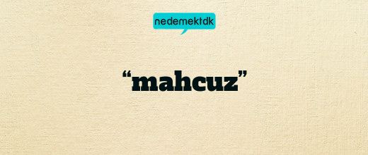 “mahcuz”