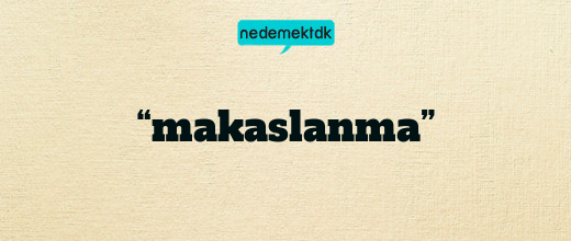 “makaslanma”