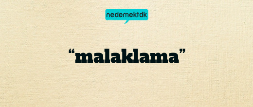 “malaklama”