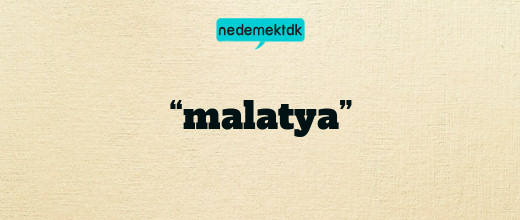 “malatya”