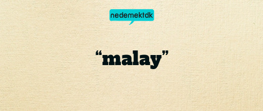 “malay”