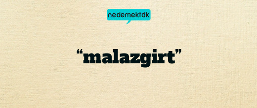 “malazgirt”