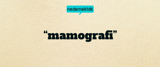 “mamografi”
