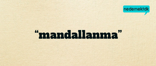 “mandallanma”