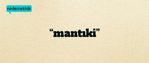 “mantıki”