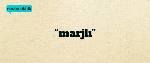 “marjlı”