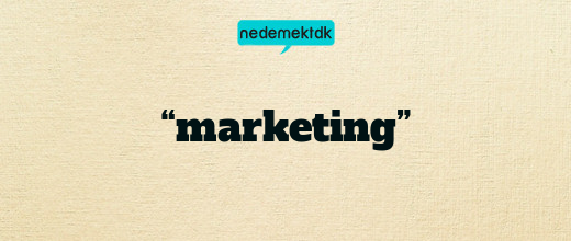 “marketing”