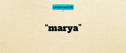 “marya”
