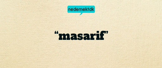 “masarif”