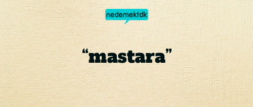 “mastara”