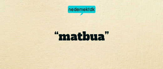 “matbua”