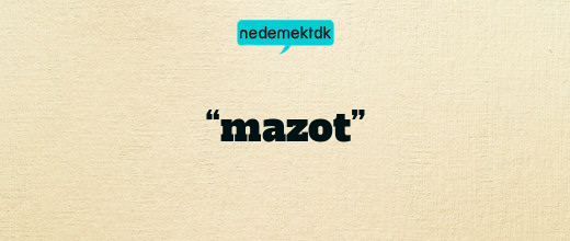 “mazot”