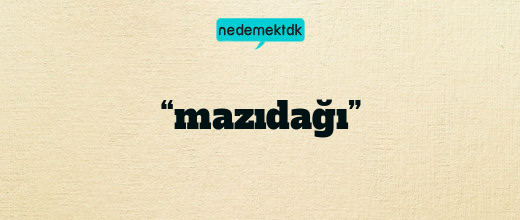 “mazıdağı”