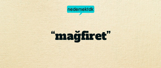 “mağfiret”