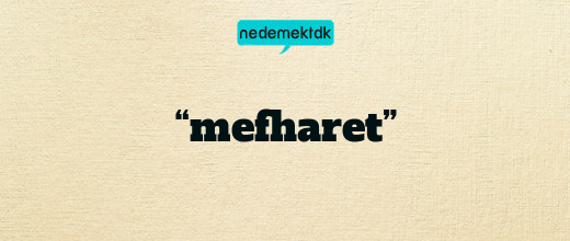 “mefharet”