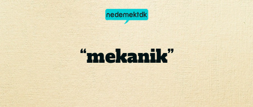 “mekanik”