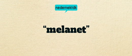 “melanet”