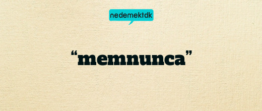 “memnunca”