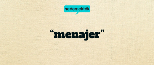 “menajer”
