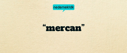 “mercan”