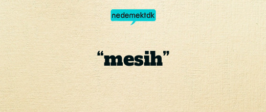 “mesih”