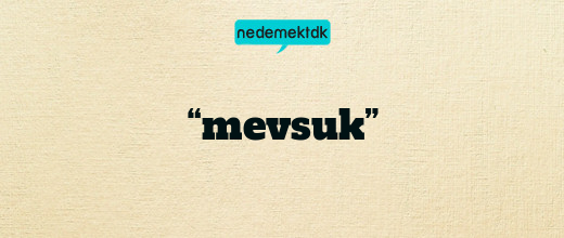 “mevsuk”